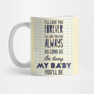 I'll love you forever Mug